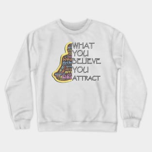 Inspirational Quote What You Believe You Attract Yoga Motivationl Gifts Crewneck Sweatshirt